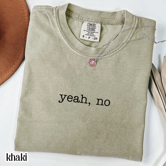 Yeah No Sarcastic Simple Workplace Comfort Colors Tee